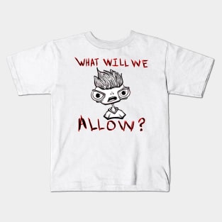 What Will We Allow Kids T-Shirt